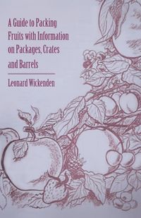 Produktbild: A Guide to Packing Fruits with Information on Packages, Crates and Barrels