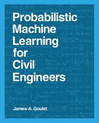 Produktbild: Goulet, J: Probabilistic Machine Learning for Civil Engineer