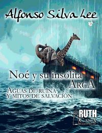 Produktbild: No&eacute; y su ins&oacute;lita arca. Aguas de ruina y mitos de salvaci&oacute;n