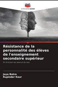Produktbild: R&eacute;sistance de la personnalit&eacute; des &eacute;l&egrave;ves de l'enseignement secondaire sup&eacute;rieur