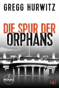 Produktbild: Die Spur der Orphans. Ein Orphan X-Thriller von Gregg Hurwitz