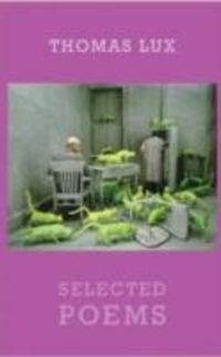 Produktbild: Lux, T: Selected Poems