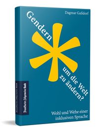 Produktbild: Gendern, um die Welt zu &auml;ndern?
