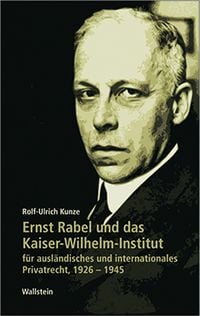 Produktbild: Ernst Rabel und das Kaiser-Wilhelm-Institut f&uuml;r ausl&auml;ndisches und internationales Privatrecht 1926-1945