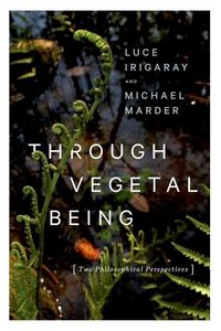 Produktbild: Through Vegetal Being - Two Philosophical Perspectives