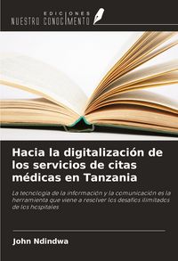 Produktbild: Hacia la digitalizaci&oacute;n de los servicios de citas m&eacute;dicas en Tanzania