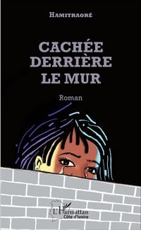 Produktbild: Cach&eacute;e derri&egrave;re le mur