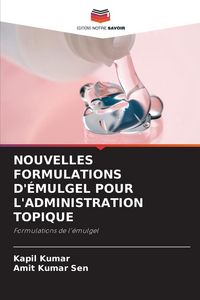 Produktbild: Nouvelles Formulations D'&eacute;mulgel Pour L'administration Topique