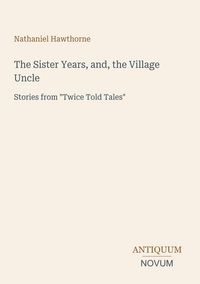 Produktbild: The Sister Years, and, the Village Uncle