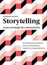 Produktbild: Storytelling como estrategia de comunicaci&oacute;n : herramientas narrativas para comunicadores, creativos y emprendedores