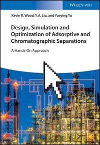 Produktbild: Design, Simulation and Optimization of Adsorptive and Chromatographic Separations: A Hands-On Approach