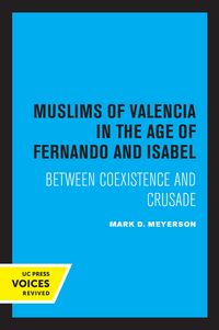 Produktbild: The Muslims of Valencia in the Age of Fernando and Isabel