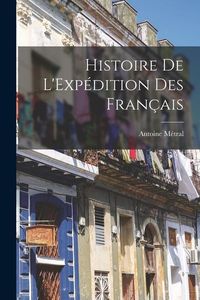 Produktbild: Histoire de L'Exp&eacute;dition des Fran&ccedil;ais