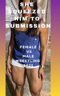 Produktbild: She Squeezed Him to Submission Female vs Male Wrestling 2025