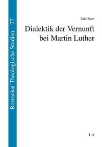 Produktbild: Kern, U: Dialektik der Vernunft bei Martin Luther
