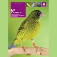 Produktbild: Los canarios. Elecci&oacute;n, cuidado, comportamiento, alimentaci&oacute;n y reproducci&oacute;n