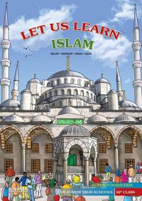 Produktbild: Let us Learn Islam (Belief, Worship, Sirah, Adab - According to the Shafii School) [10th Class]