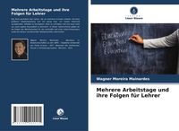 Produktbild: Mehrere Arbeitstage und ihre Folgen f&uuml;r Lehrer