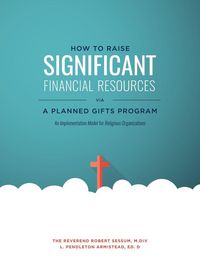 Produktbild: How to Raise Significant Financial Resources via a Planned Gifts Program