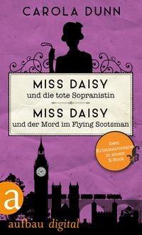 Bild vom Artikel Miss Daisy und die tote Sopranistin & Miss Daisy und der Mord im Flying Scotsman vom Autor Carola Dunn