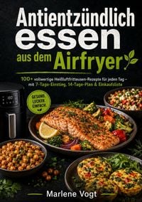 Produktbild: Antientz&uuml;ndlich essen aus dem Airfryer