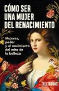 Produktbild: C&oacute;mo ser una mujer del Renacimiento