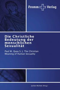 Produktbild: Die Christliche Bedeutung der menschlichen Sexualit&auml;t
