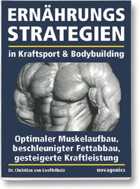 Bild vom Artikel Ernährungsstrategien in Kraftsport und Bodybuilding vom Autor Christian Loeffelholz