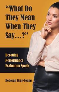 Produktbild: What Do They Mean When They Say...: Decoding Performance Evaluation Speak