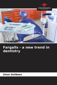 Produktbild: Fargalls - a new trend in dentistry