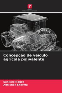 Produktbild: Concep&ccedil;&atilde;o de ve&iacute;culo agr&iacute;cola polivalente