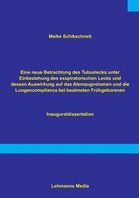 Produktbild: Eine neue Betrachtung des Tubuslecks unter Einbeziehung des exspiratorischen Lecks und dessen Auswirkungen auf das Atemzugvolumen und die Lundencompli