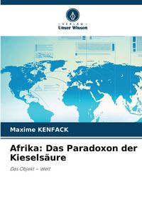 Produktbild: Afrika: Das Paradoxon der Kiesels&auml;ure