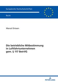 Produktbild: Die betriebliche Mitbestimmung in Luftfahrtunternehmen gem. &sect; 117 BetrVG