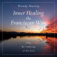 Produktbild: Inner Healing the Franciscan Way