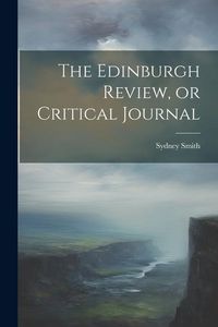 Produktbild: The Edinburgh Review, or Critical Journal
