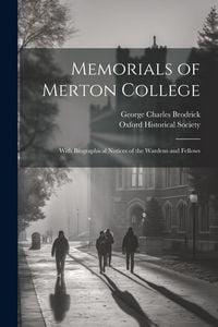 Produktbild: Memorials of Merton College: With Biographical Notices of the Wardens and Fellows