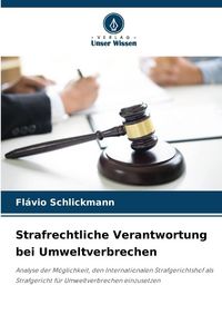 Produktbild: Strafrechtliche Verantwortung bei Umweltverbrechen