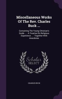 Produktbild: Miscellaneous Works Of The Rev. Charles Buck ...