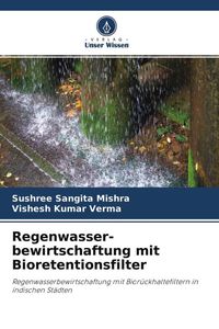 Produktbild: Mishra, S: Regenwasser- bewirtschaftung mit Bioretentionsfil