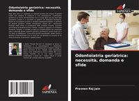 Produktbild: Odontoiatria geriatrica: necessit&agrave;, domanda e sfide