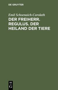 Produktbild: Der Freiherr. Regulus. Der Heiland der Tiere