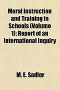 Produktbild: Moral Instruction and Training in Schools (Volume 1); Report of an International Inquiry