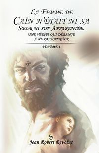Produktbild: La Femme de Ca&iuml;n n'&eacute;tait ni sa Soeur ni son Apparent&eacute;e (Volume, #1)
