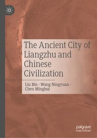 Produktbild: The Ancient City of Liangzhu and Chinese Civilization