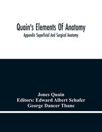 Produktbild: Quain'S Elements Of Anatomy; Appendix Superficial And Surgical Anatomy