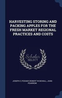 Produktbild: Harvesting Storing and Packing Apples for the Fresh Market Regional Practices and Costs