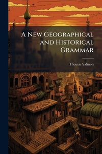 Produktbild: A New Geographical and Historical Grammar