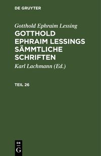 Produktbild: Gotthold Ephraim Lessings S&auml;mmtliche Schriften. Teil 26