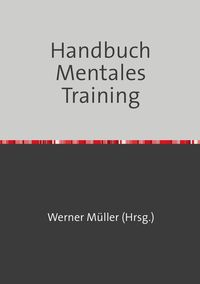 Bild vom Artikel Sammlung infoline / Handbuch Mentales Training vom Autor Werner Müller